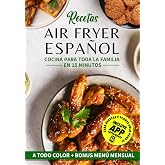 RECETAS AIR FRYER ESPA&Ntilde;OL: cocina para toda la familia en 15 minutos