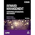 Reward Management: Alternatives, Consequences and Contexts