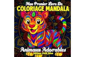MON PREMIER LIVRE DE COLORIAGE MANDALA – ANIMAUX ADORABLES: 50 dessins mignons et faciles à colorier pour les enfants de 4 à 8 ans