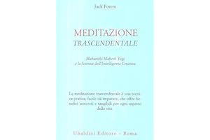 Meditazione trascendentale. Maharishi Mahesh Yogi e la scienza dell'intelligenza creativa