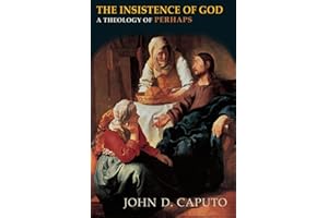 The Insistence of God: A Theology of Perhaps (Indiana Series in the Philosophy of Religion)