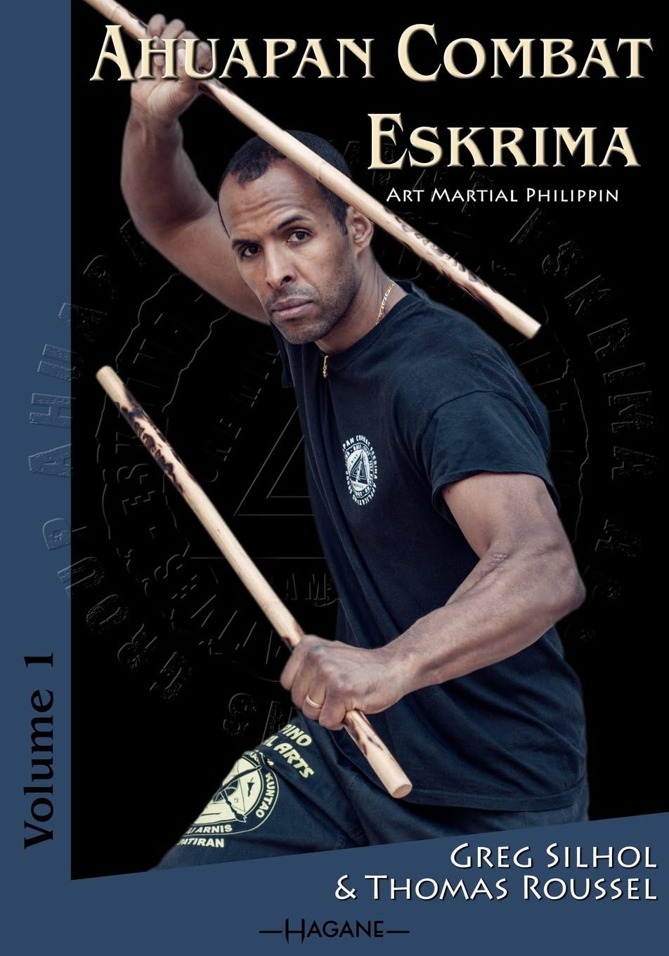 Ahuapan Combat Eskrima: Art Martial Philippin: Volume 1