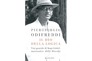 Il dio della logica. Vita geniale di Kurt Gödel matematico della filosofia (Nuovo Cammeo, Band 600)