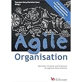 Agile Organisation – Methoden, Prozesse und Strukturen im digitalen VUCA-Zeitalter
