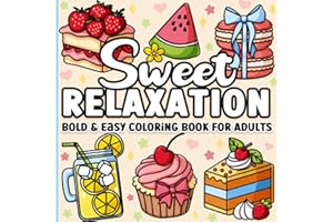 Coloring Book for Adults Relaxation: Bold and Easy Sweet Treats