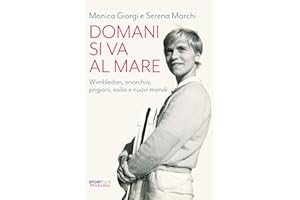 Domani si va al mare. Wimbledon, anarchia, prigioni, esilio e nuovi mondi