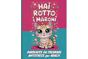 PAROLACCE DA COLORARE ANTISTRESS: sfoga rabbia e stress dedicando esclamazioni e insulti a persone e situazioni che ti urtano, e sorridi con gli animaletti teneri ma fetenti