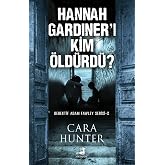 Hannah Gardiner'i Kim &Ouml;ld&uuml;rd&uuml;?: Dedektif Adam Fawley Serisi 2
