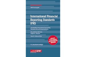 International Financial Reporting Standards IFRS: IDW Textausgabe einschließlich International Accounting Standards (IAS) und Interpretationen. Die amtlichen EU-Texte Englisch-Deutsch
