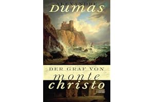Der Graf von Monte Christo: Abenteuerroman. Das Meisterwerk von Alexandre Dumas zählt zu den berühmtesten Werken der französischen Literatur. 2024 neu verfilmt mit Pierre Niney