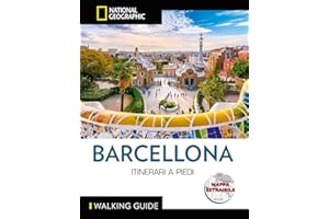 WALKING GUIDE. NATIONAL GEOGRAPHIC - Barcellona Itinerari a Piedi | Guida Turistica con Cartina Dettagliata | Scopri Le Bellezze di Barcellona Camminando