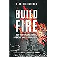 Build Fire: How to Overcome Storms, Setbacks, and Spiritual Attacks