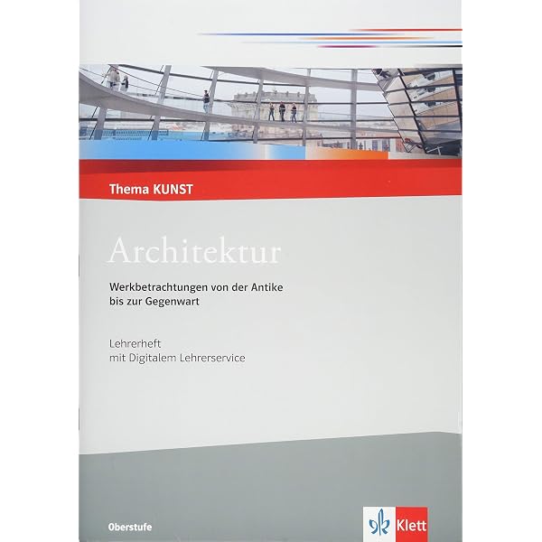 Architektur. Werkbetrachtungen von der Antike bis zur Gegenwart