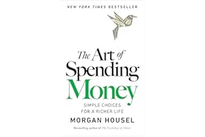 The Art of Spending Money: Simple Choices for a Richer Life
