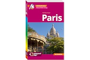 MICHAEL MÜLLER REISEFÜHRER Paris MM-City: 100% authentisch, aktuell und vor Ort recherchiert. Inkl. App.