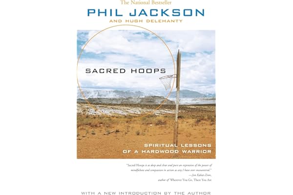 Sacred Hoops: Spiritual Lessons of a Hardwood Warrior.