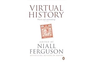 Virtual History: Alternatives and Counterfactuals