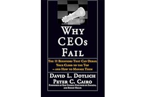 Why Ceos Fail: The 11 Behaviors That Can Dereail Your Climb to the Top-And How to Manage Them