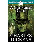 A Christmas Carol: CEFR level B1 (ELT Graded Reader)