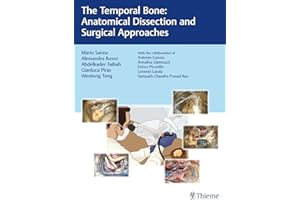 The Temporal Bone: Anatomical Dissection and Surgical Approaches
