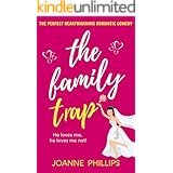 The Family Trap: The perfect heartwarming romantic comedy (Can’t Live Without Book 2)
