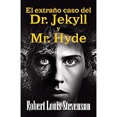 EL EXTRA&Ntilde;O CASO DEL DR. JEKYLL Y MR. HYDE (Spanish Edition)