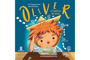 Oliver e il galeone dei pirati. Ediz. a colori
