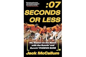 Seven Seconds or Less: My Season on the Bench with the Runnin' and Gunnin' Phoenix Suns