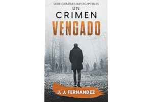 Un crimen vengado. Crímenes imperceptibles nº 6 (Novela de thriller, misterio y suspense)