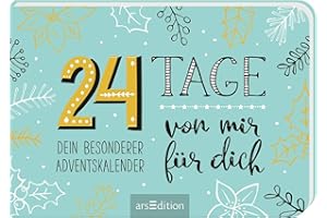ARS EDITION GMBH 24 Tage von mir für dich: Dein besonderer Adventskalender | Zum Ausfüllen und Verschenken