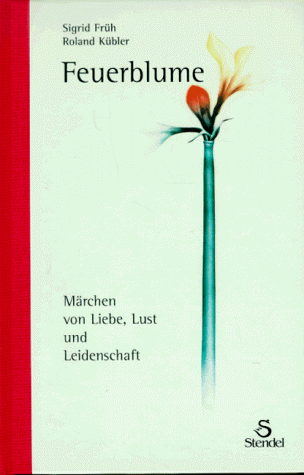 Download Feuerblume: Märchen von Liebe, Lust und Leidenschaft Download Feuerblume: Märchen von Liebe, Lust und Leidenschaft