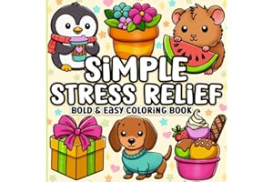 Bold and Easy Coloring Book: Simple Stress Relief Large Print Designs for Adults, Seniors & Beginners