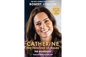 Catherine, the Princess of Wales: The Biography: THE INSTANT SUNDAY TIMES NO.1 BESTSELLER - The Royal Gift of the Year