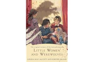 Little Women and Werewolves: The original version of the beloved classic