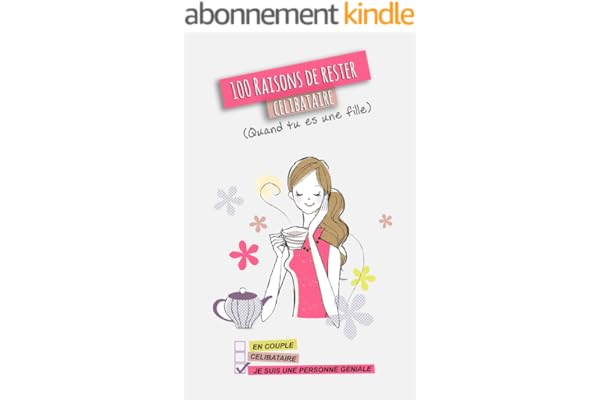 100 raisons de rester célibataire: (Quand tu es une fille)