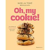 Oh, My Cookie! Las Recetas de Crumble Cookies M&aacute;s Virales de Tiktok / Oh, My Cookie!: The Most Viral Crumble Cookie Recipes f