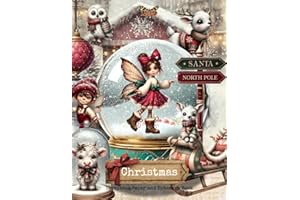 Christmas Scrapbook Paper and Ephemera Book: A Grand Festive Collection of 500 Images to Cut Out – Created for Junk Journals, Scrapbooking, Card Making, and Other Creative Paper Crafts