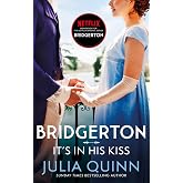 Bridgerton: It's In His Kiss (Bridgertons Book 7): Inspiration for the Netflix Original Series Bridgerton