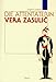Die Attentäterin. Vera Zasulic