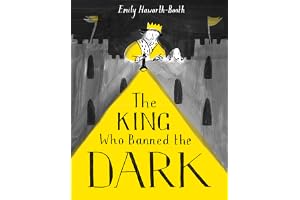 The King Who Banned the Dark: An illustrated bedtime story perfect for kids ages 3 to 6