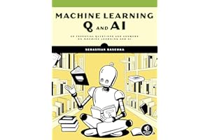Machine Learning Q and AI: 30 Essential Questions and Answers on Machine Learning and AI