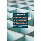 Come vivere con gli altri senza essere né servi né padroni