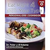 Eat Right 4 Your Type Personalized Cookbook Type O: 150+ Healthy Recipes For Your Blood Type Diet