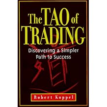 The Tao of Trading: Discovering a Simpler Path to Success
