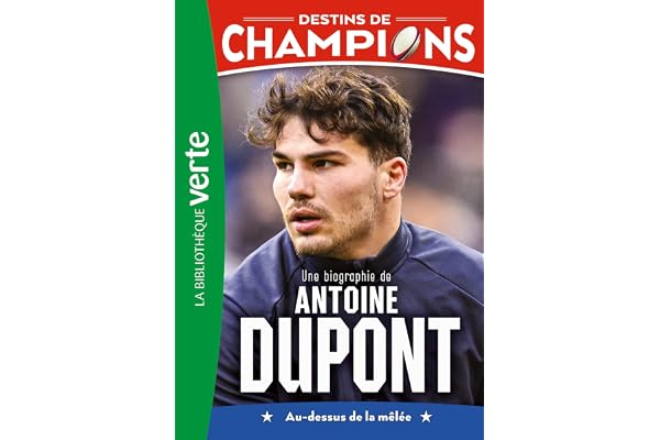 Destins de champions 05 (NED 2) - Une biographie d'Antoine Dupont