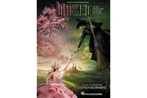 Wicked Piano/Vocal Selections (Melody in the Piano Part) | Sheet Music Book with Movie Adaptation Arrangements for Students Teachers and Musical Theatre Fans | Intermediate Piano Vocal Songbook