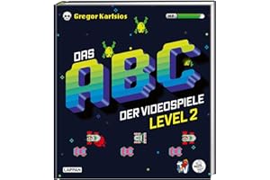 Das ABC der Videospiele Level 2: Noch mehr geballtes Gaming-Wissen - präsentiert von Rocket Beans TV! | Ideales Geschenk für Nerds