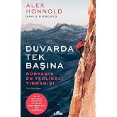 Duvarda Tek Başına: D&uuml;nyanın En Tehlikeli Tırmanışı