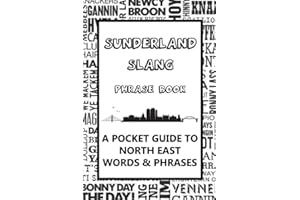 Sunderland Slang Phrase Book. A Pocket Guide To North East Words & Phrases: A fun dictionary to learn yourself Mackem - funny gift idea