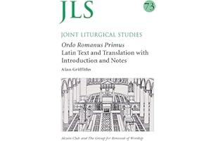 Ordo Romanus Primus: Text and Translation with Introduction and Notes: 73 (Joint Liturgical Studies, 73)